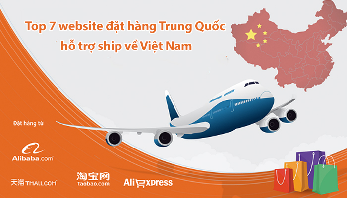 Top 7 website đặt hàng Trung Quốc hỗ trợ ship về Việt Nam